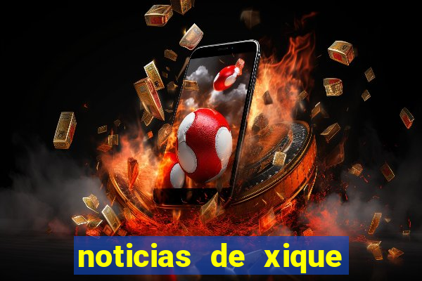 noticias de xique xique ba